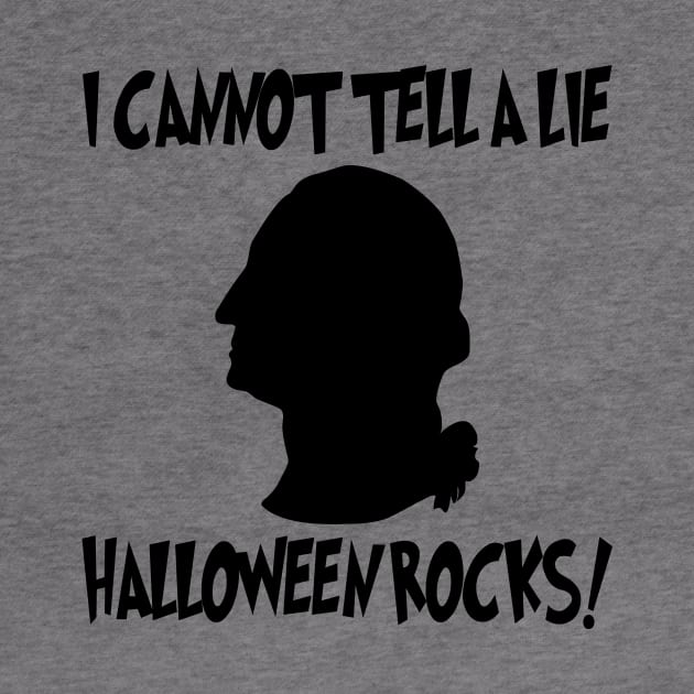 I Cannot Tell A Lie Halloween Rocks - George Washington by machasting